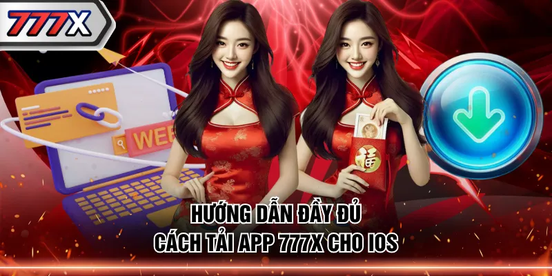 Hướng dẫn đầy đủ cách tải app 777X cho iOS